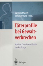 Täterprofile bei Gewaltverbrechen by: Cornelia Musolff ISBN10: 3662102234