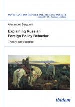 Explaining Russian Foreign Policy Behavior by: Alexander Sergunin ISBN10: 3838267826