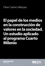 El papel de los medios en la construcción de valores en la sociedad by: Oliver Carrero Márquez ISBN10: 8416701121