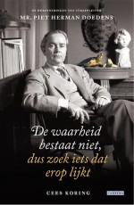 De waarheid bestaat niet, dus zoek iets dat erop lijkt by: Cees Koring ISBN10: 9048819059