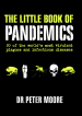 Little Book of Pandemics by: Peter Moore ISBN10: 0061374210