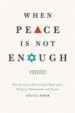 When Peace Is Not Enough by: Atalia Omer ISBN10: 022600807x