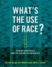 What's the Use of Race? by: Ian Whitmarsh ISBN10: 0262265710