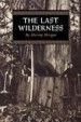 The Last Wilderness by: Murray Morgan ISBN10: 0295953195