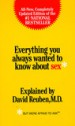 Everything You Aways Wanted to Know About Sex by: David Reuben ISBN10: 0312976569