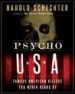Psycho USA by: Harold Schechter ISBN10: 0345524489