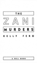 The Zani Murders by: Kelly Fero ISBN10: 044020898x