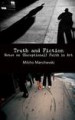 Truth and Fiction: Notes on (Exceptional) Faith in Art by: Milcho Manchevski ISBN10: 0615647103