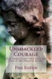 Unshackled Courage: Will Annie Grace Solve the Cold Case of the Phantom Killer? by: Pam Kumpe ISBN10: 0692119388