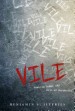 Vile by: Benjamin S. Jeffries ISBN10: 0764350900