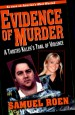 Evidence of Murder by: Samuel Roen ISBN10: 0786037792