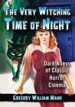 The Very Witching Time of Night by: Gregory William Mank ISBN10: 0786449551