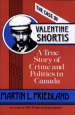 The Case of Valentine Shortis by: Martin L. Friedland ISBN10: 080206728x