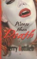 Worse Than Death by: Sherry Gottlieb ISBN10: 0812589637