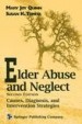 Elder Abuse and Neglect by: Mary Joy Quinn, RN, MA ISBN10: 082615123x