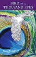 Bird of a Thousand Eyes by: Janet E. Aalfs ISBN10: 0981982034