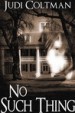 No Such Thing by: Judi Coltman ISBN10: 1300337478