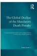 The Global Decline of the Mandatory Death Penalty by: Andrew Novak ISBN10: 1317030273