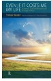 Even if it Costs me my Life by: Stephan Hausner ISBN10: 1317709306