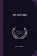 The Lost Child by: Henry Kingsley ISBN10: 1377349888