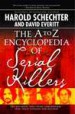 The A to Z Encyclopedia of Serial Killers by: Harold Schechter ISBN10: 1416521747