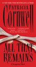All That Remains by: Patricia Cornwell ISBN10: 1439187525