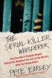 The Serial Killer Whisperer by: Pete Earley ISBN10: 1439199027