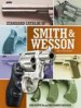Standard Catalog of Smith & Wesson by: Jim Supica ISBN10: 1440245630