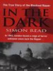 In the Dark by: Simon Read ISBN10: 1440624356