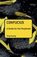 Confucius: A Guide for the Perplexed by: Yong Huang ISBN10: 1441196536