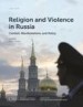 Religion and Violence in Russia by: Olga Oliker ISBN10: 1442280646