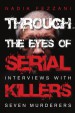 Through the Eyes of Serial Killers by: Nadia Fezzani ISBN10: 1459724682