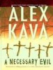 A Necessary Evil by: Alex Kava ISBN10: 146030148x