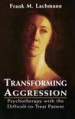Transforming Aggression by: Frank M. Lachmann ISBN10: 1461632196