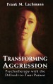 Transforming Aggression by: Frank M. Lachmann ISBN10: 1461632196