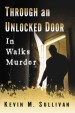 Through an Unlocked Door by:  Kevin M. Sullivan ISBN10: 147666885x