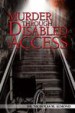 MURDER THROUGH DISABLED ACCESS by: DR. NICHOLAS M. ALMOND ISBN10: 1481780484