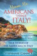 Mamma Mia, Americans Invade Italy! by: Stephanie Chance ISBN10: 1490836969