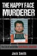 The Happy Face Murderer by: Jack Smith ISBN10: 1530140978
