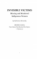 Invisible Victims: Missing and Murdered Indigenous Women by: Katherine McCarthy ISBN10: 1534754601