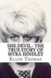 Book: She Devil (mentions serial killer Myra Hindley)