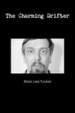 The Charming Drifter by: Brian Lee Tucker ISBN10: 1540338673