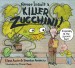 Never Insult a Killer Zucchini by: Elana Azose ISBN10: 1607348276