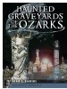 Book: Haunted Graveyards of the Ozarks (mentions serial killer Bertha Gifford)