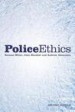 Police Ethics by: Seumas Miller ISBN10: 1741763304