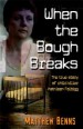 When The Bough Breaks by: Matthew Benns ISBN10: 1742744745