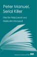 Peter Manuel, Serial Killer by: Hector MacLeod ISBN10: 1845968832