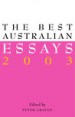 The Best Australian Essays 2003 by: Peter Craven ISBN10: 1863950699