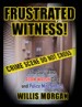 Frustrated Wittness! by: Willis Morgan ISBN10: 1943612323