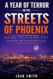A Year of Terror on the Streets of Phoenix by: Jack Smith ISBN10: 1986739244